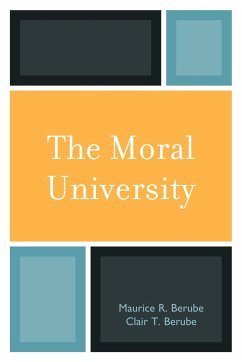The Moral University - Berube, Maurice R.; Berube, Clair T.