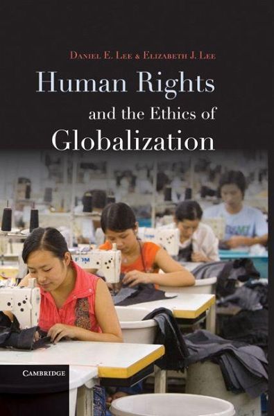 Human Rights and the Ethics of Globalization Human Rights and the Ethics of Globalization