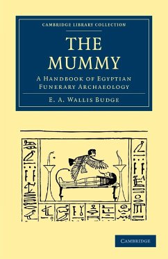 The Mummy - E. a. Wallis, Budge; Budge, E. A. Wallis