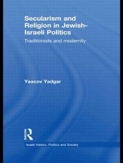 Secularism and Religion in Jewish-Israeli Politics - Yadgar, Yaacov