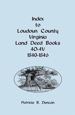 Index to Loudoun County, Virginia Deed Books 4o-4v, 1840-1846 - Duncan, Patricia B.