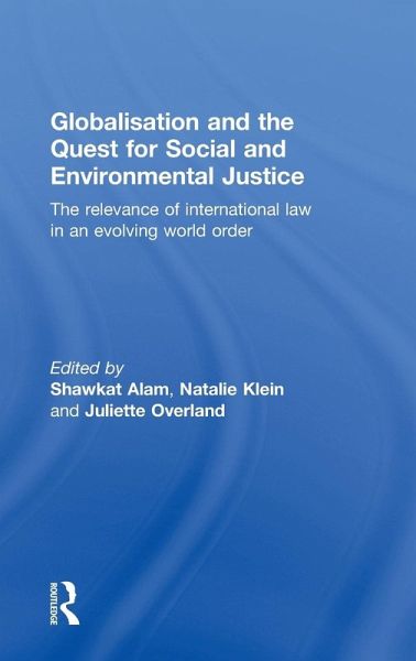 Globalisation and the Quest for Social and Environmental Justice Globalisation and the Quest for Social and Environmental Justice