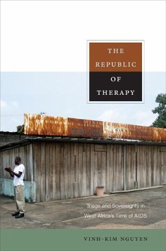The Republic of Therapy: Triage and Sovereignty in West Africa's Time of AIDS - Nguyen, Vinh-Kim