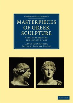 Masterpieces of Greek Sculpture - Adolf, Furtwangler; Furtwangler, Adolf; Furtw Ngler, Adolf