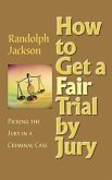 How to Get a Fair Trial by Jury