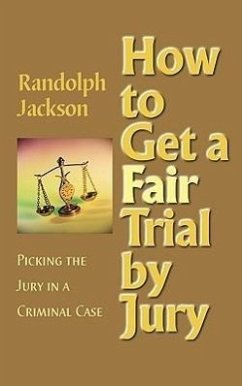How to Get a Fair Trial by Jury - Jackson, Randolph