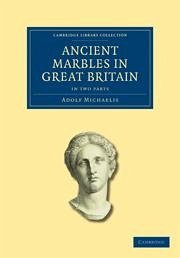 Ancient Marbles in Great Britain - 2-Part Set - Michaelis, Adolf