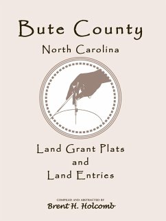 Bute County, North Carolina Land Grant Plats and Land Entries - Holcomb, Brent H.