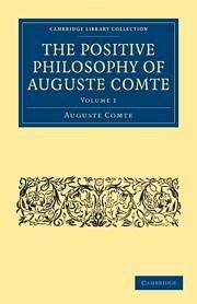 The Positive Philosophy of Auguste Comte 2 Volume Set - Comte, Auguste