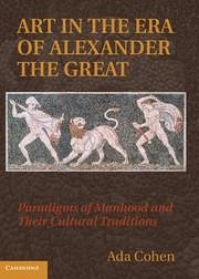Art in the Era of Alexander the Great - Cohen, Ada