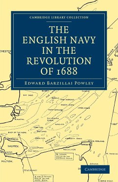 The English Navy in the Revolution of 1688 - Powley, Edward Barzillai