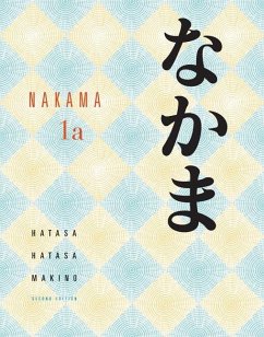 Nakama 1a: Introductory Japanese: Communication, Culture, Context - Hatasa, Yukiko Abe; Hatasa, Kazumi; Makino, Seiichi