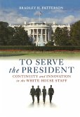 To Serve the President