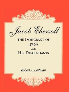 Jacob Ebersoll, the Immigrant of 1763, and his Descendants Cover Jacob Ebersoll, the Immigrant of 1763, and his Descendants
