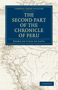 The Second Part of the Chronicle of Peru - Cieza De Leon, Pedro De; Pedro De, Cieza De Leon