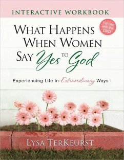 What Happens When Women Say Yes to God Interactive Workbook - Terkeurst, Lysa