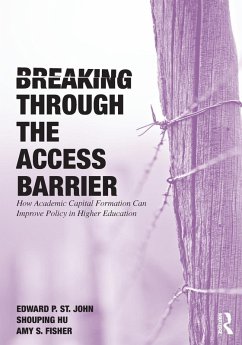 Breaking Through the Access Barrier - St. John, Edward P.; Hu, Shouping; Fisher, Amy S.