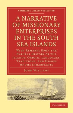 A Narrative of Missionary Enterprises in the South Sea Islands - Williams, John