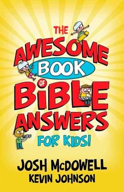 The Awesome Book of Bible Answers for Kids - Mcdowell, Josh; Johnson, Kevin