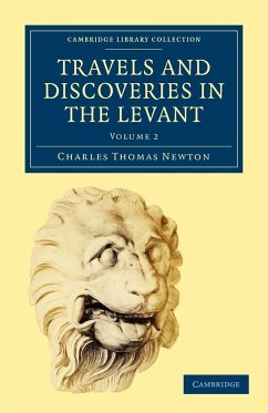 Travels and Discoveries in the Levant - Charles Thomas, Newton; Newton, Charles Thomas