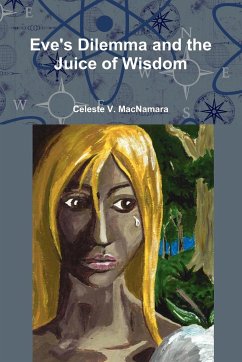 Eve's Dilemma and the Juice of Wisdom - MacNamara, Celeste V.