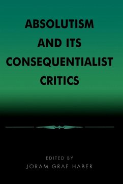 Absolutism and Its Consequentialist Critics - Haber, Joram Graf