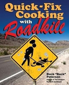Quick-Fix Cooking with Roadkill - Peterson, Buck