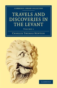 Travels and Discoveries in the Levant - Charles Thomas, Newton; Newton, Charles Thomas