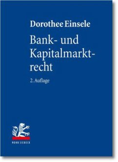 Bank- und Kapitalmarktrecht - Einsele, Dorothee