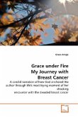 Grace under Fire My Journey with Breast Cancer