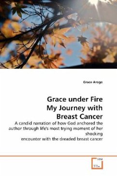 Grace under Fire My Journey with Breast Cancer - Arogo, Grace