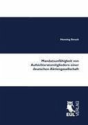 Mandatsunfähigkeit von Aufsichtsratsmitgliedern einer deutschen Aktiengesellschaft - Struck, Henning