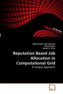 Reputation Based Job Allocation in Computational Grid - Rahman, Mohammed Yasin;Hasan, Fahad;Khan, Adnan A.