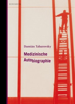 Medizinische Autobiographie - Tabarovsky, Damián