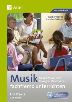 Musik fachfremd unterrichten - Die Praxis 3/4 - Freitag, Werner;Dittmar, Caroline