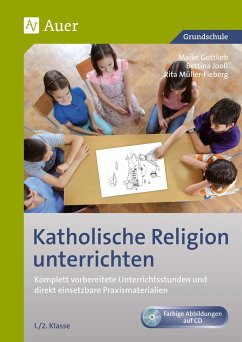 Katholische Religion unterrichten, Klasse 1/2 - Gottlieb, Maike;Jooss, Bettina;Müller-Fieberg, Rita