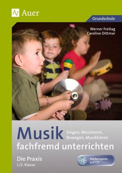 Musik fachfremd unterrichten - Die Praxis 1/2 - Freitag, Werner;Dittmar, Caroline