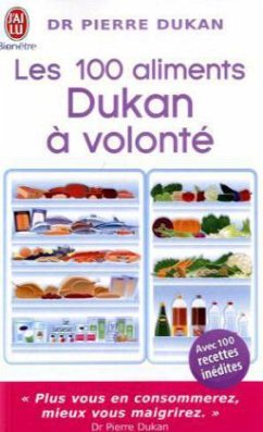 Les 100 Aliments Dukan a Volonte - Dukan, Pierre