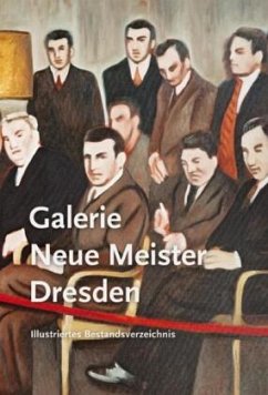 Galerie Neue Meister Dresden: Bestandskatalog in zwei Bänden - Staatliche Kunstsammlungen Dresden