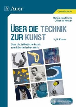 Über die Technik zur Kunst - Aufmuth, Stefanie;Reuter, Oliver M.