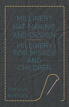 Millinery Hat Making and Design - Millinery for Misses and Children - Various