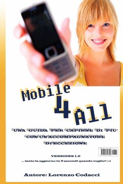 Mobile 4 All - Il Mobile alla portata di tutti - Codacci, Lorenzo