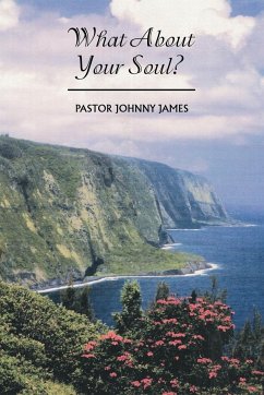 What about Your Soul? - Pastor Johnny James, Johnny James; Pastor Johnny James