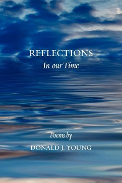 Reflections in Our Time - Young, Donald J.