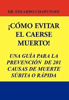 Como Evitar El Caerse Muerto! - Chapunoff, Eduardo; Chapunoff, Eduardo