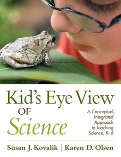 Kid's Eye View of Science - Kovalik, Susan J.; Olsen, Karen D.