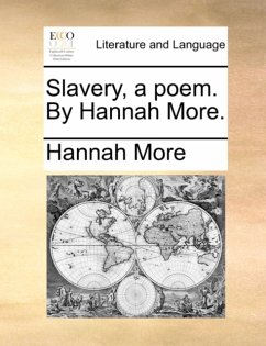 Slavery, a poem. By Hannah More. Slavery, a poem. By Hannah More.