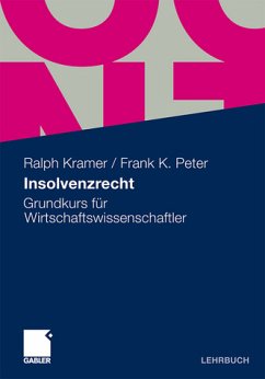 Insolvenzrecht: Grundkurs für Wirtschaftswissenschaftler. - Kramer, Ralph und Frank K. Peter