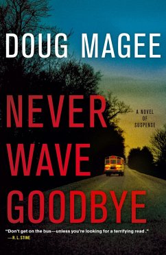 Never Wave Goodbye: A Novel of Suspense - Magee, Doug