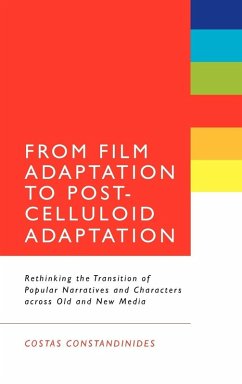 From Film Adaptation to Post-Celluloid Adaptation - Constandinides, Costas